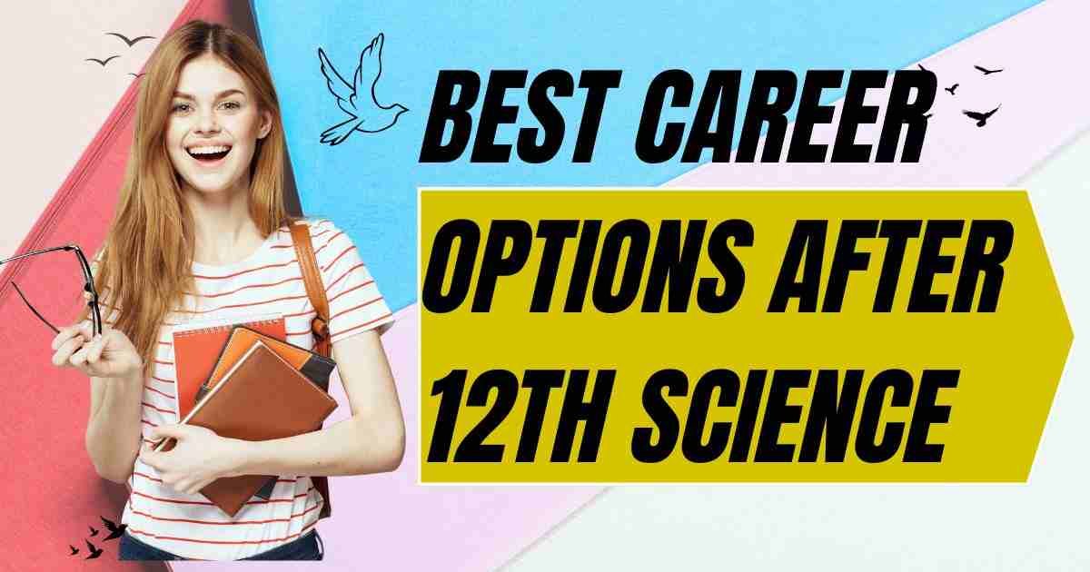 Best career options after 12th Science