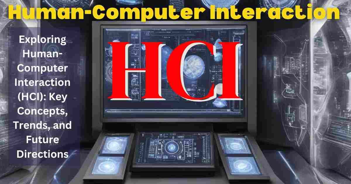 Human-Computer Interaction (HCI)